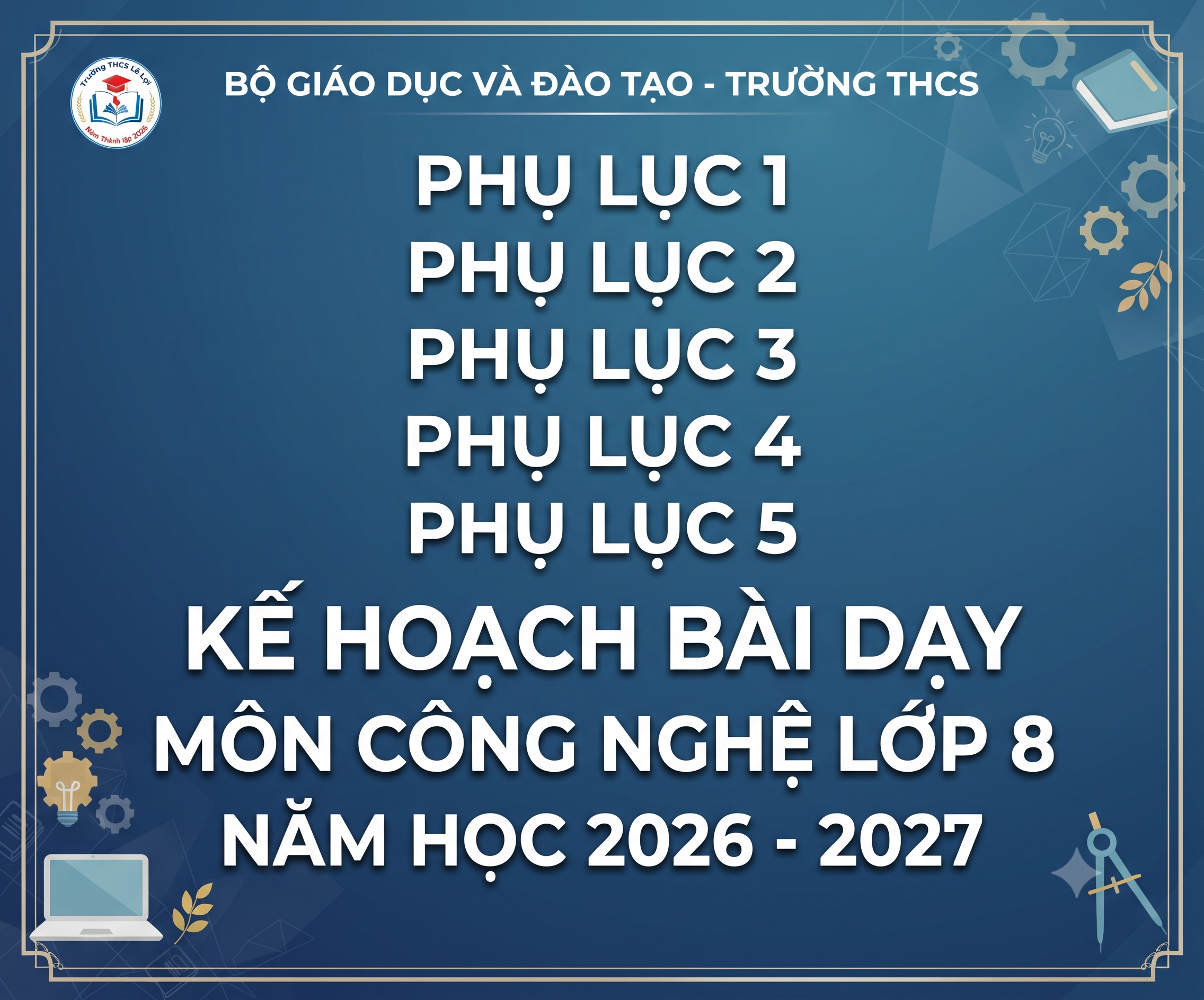 PHỤ LỤC 1,2,3,4,5 KẾ HOẠCH BÀI DẠY MÔN CÔNG NGHỆ LỚP 8